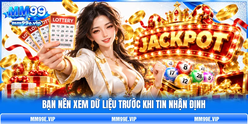 Bạn nên xem dữ liệu trước khi tin nhận định