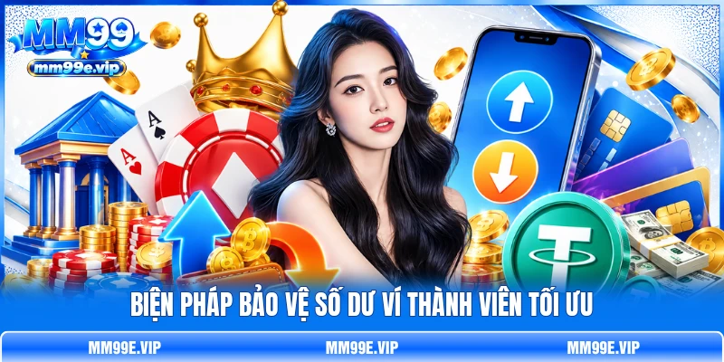 Biện pháp bảo vệ số dư ví thành viên tối ưu