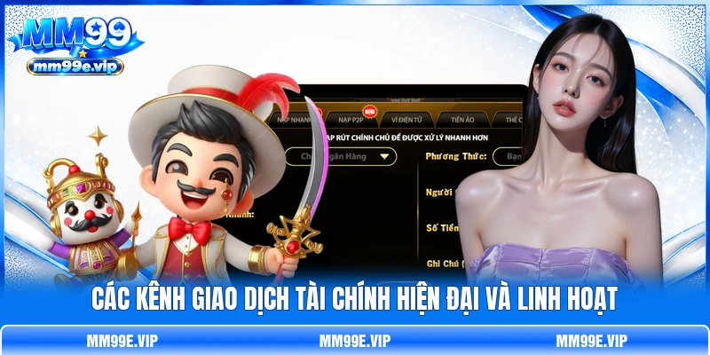 Các kênh giao dịch tài chính hiện đại và linh hoạt