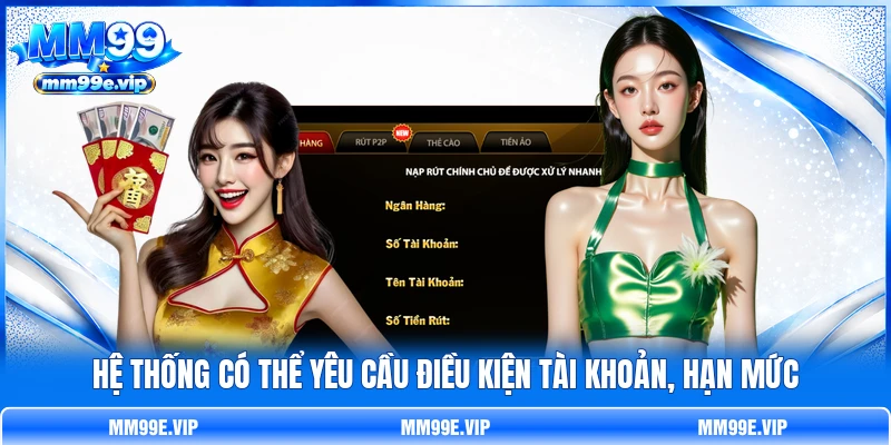 Hệ thống có thể yêu cầu điều kiện tài khoản, hạn mức Hệ thống có thể yêu cầu điều kiện tài khoản, hạn mức