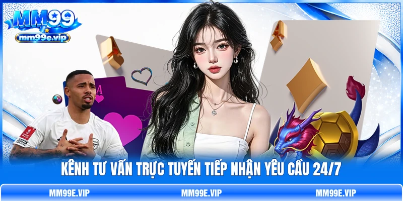 Kênh tư vấn trực tuyến tiếp nhận yêu cầu 24/7
