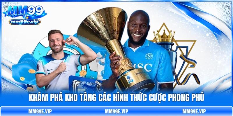 Khám phá kho tàng các hình thức cược phong phú Khám phá kho tàng các hình thức cược phong phú