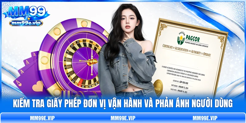 Kiểm tra giấy phép đơn vị vận hành và phản ánh người dùng Kiểm tra giấy phép đơn vị vận hành và phản ánh người dùng