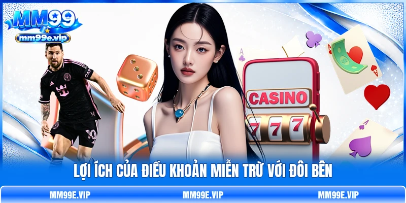Lợi ích của điều khoản miễn trừ với đôi bên