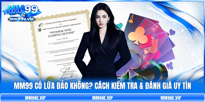 MM99 Có Lừa Đảo Không? Cách Kiểm Tra & Đánh Giá Uy Tín