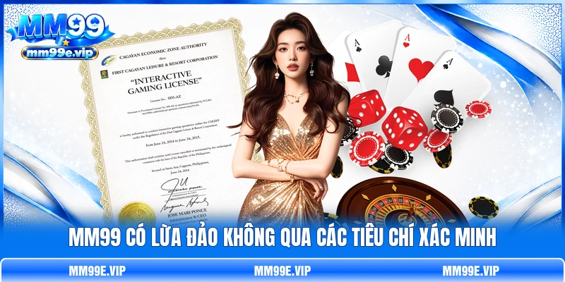 MM99 có lừa đảo không qua các tiêu chí xác minh MM99 có lừa đảo không qua các tiêu chí xác minh