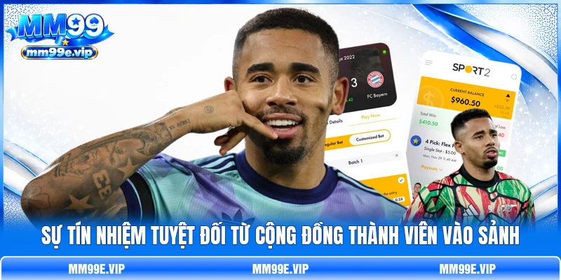 Sự tín nhiệm tuyệt đối từ cộng đồng thành viên vào sảnh Sự tín nhiệm tuyệt đối từ cộng đồng thành viên vào sảnh