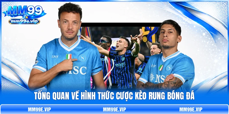 Tổng quan về hình thức cược kèo rung bóng đá Tổng quan về hình thức cược kèo rung bóng đá